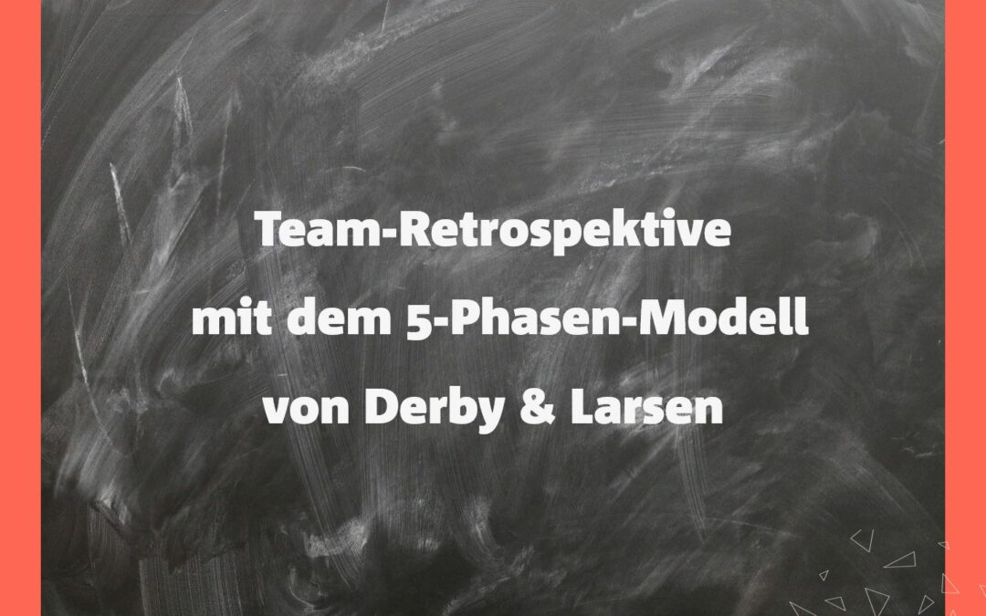 5-Phasen-Modell von Derby & Larsen