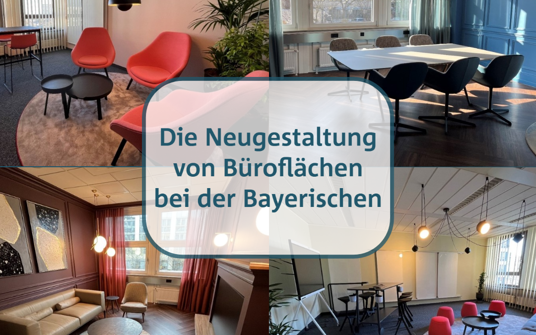 Die Neugestaltung von Büroflächen bei der Bayerischen